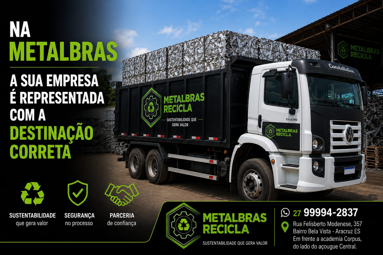 Peça da Metalbras com o caminhão da frota carregado e o texto "Na Metalbras a sua empresa é representada com a destinação correta"