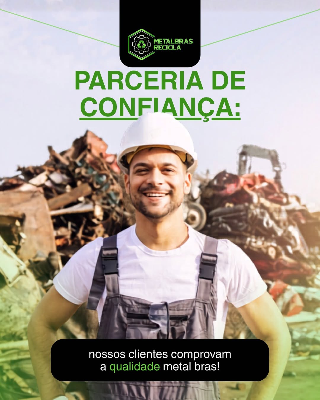 Post da Metalbras sobre parceria de confiança, com colaborador de capacete em frente a uma pilha de sucata
