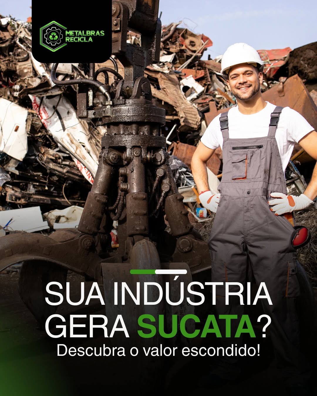 Post da Metalbras: operador ao lado de uma garra hidráulica em um pátio de sucata, com o texto "Sua indústria gera sucata? Descubra o valor escondido!"